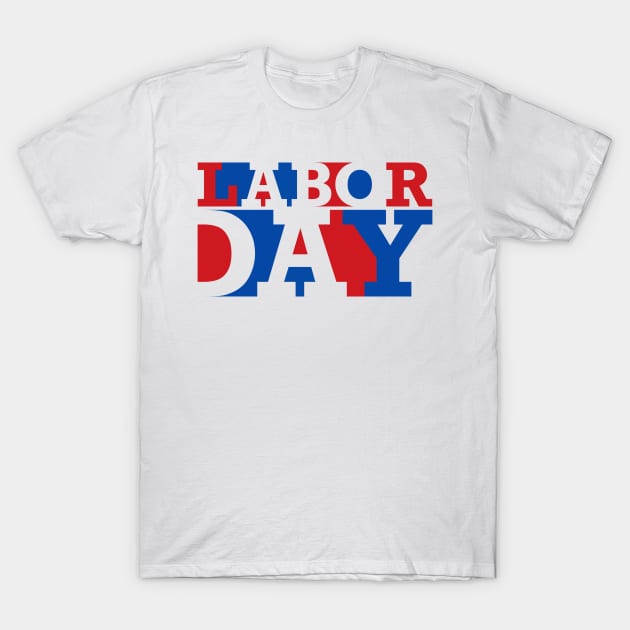 Happy Labor day T-Shirt by hcreativeart